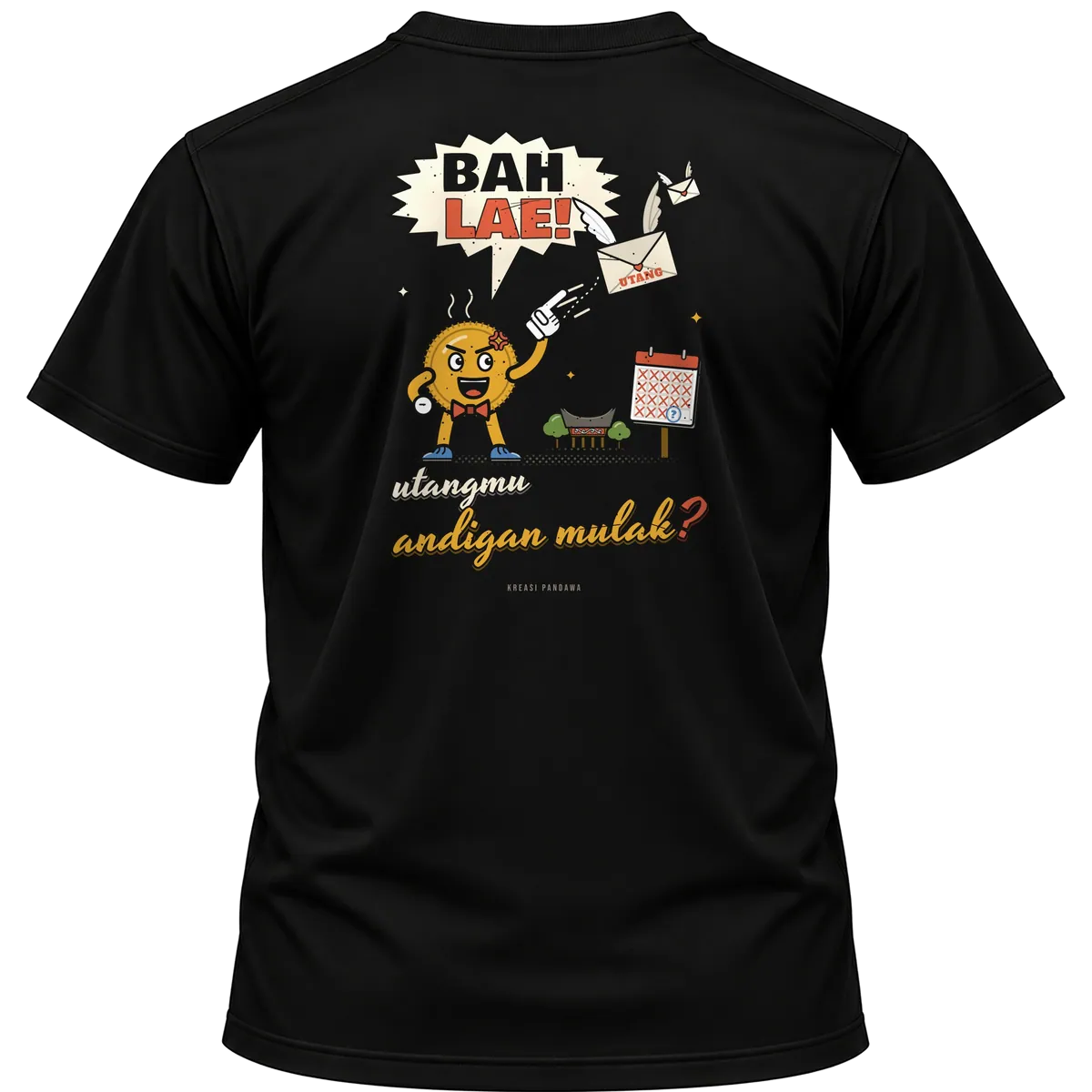 Mockup kaos hitam Kreasi Pandawa tampak belakang, sablon punggung: Bah lae! Utangmu andigan mulak?
