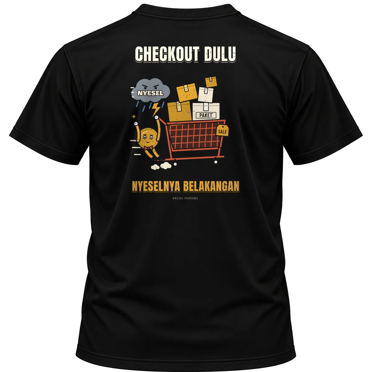 Mockup kaos hitam Kreasi Pandawa tampak belakang, sablon punggung: Checkout dulu, nyeselnya belakangan