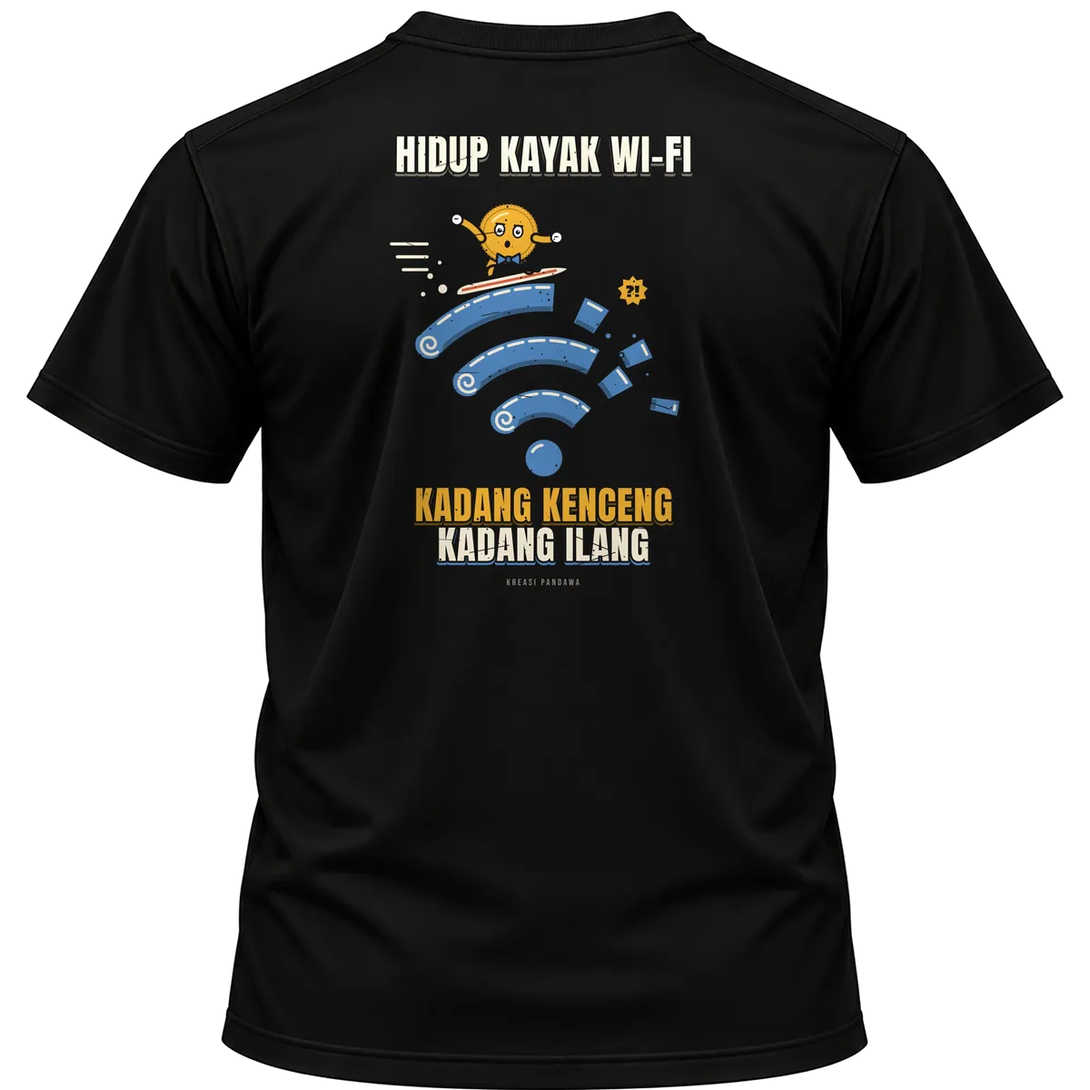 Mockup kaos hitam Kreasi Pandawa tampak belakang, sablon punggung: Hidup kayak Wi-Fi, kadang kenceng kadang ilang