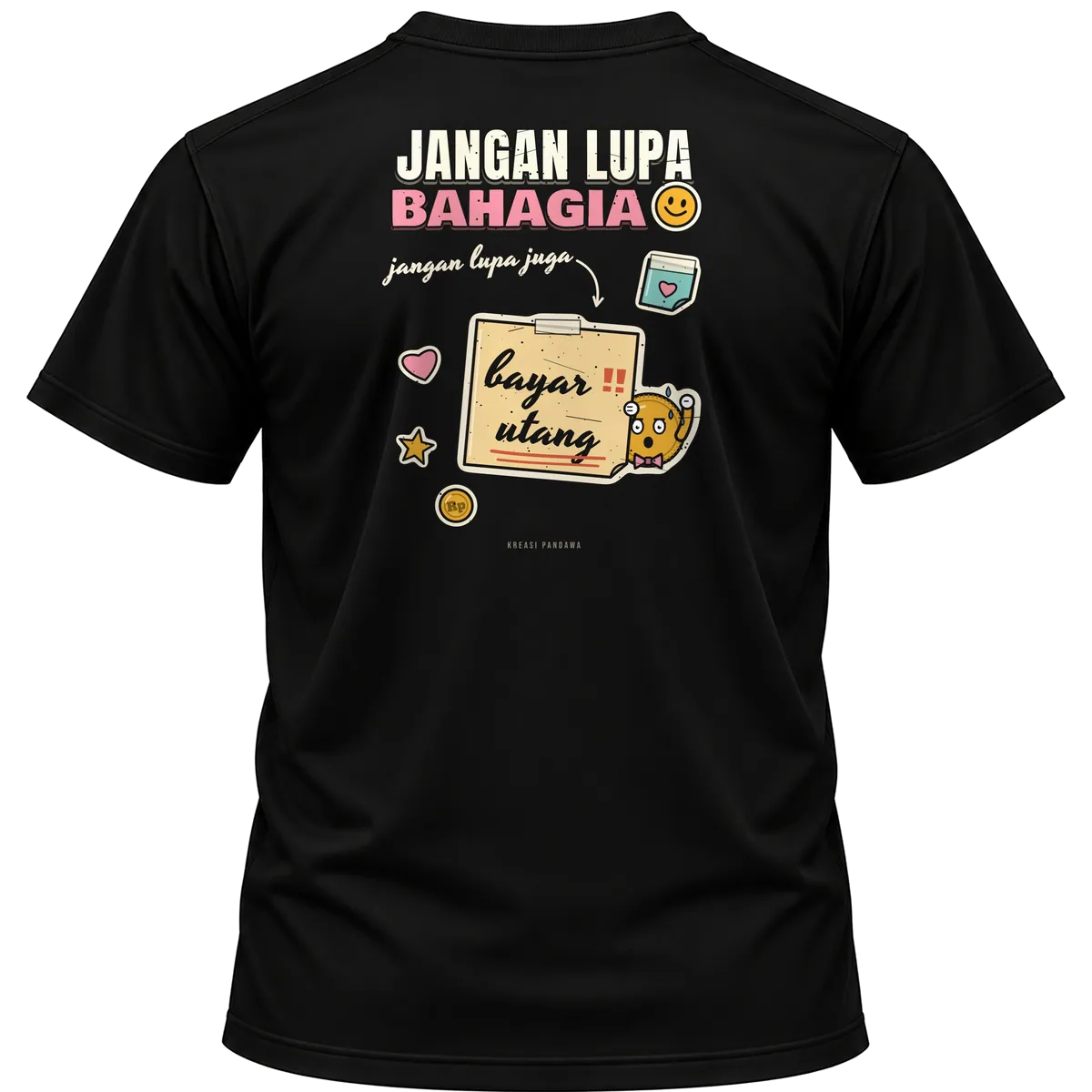 Mockup kaos hitam Kreasi Pandawa tampak belakang, sablon punggung: Jangan lupa bahagia, jangan lupa juga bayar utang