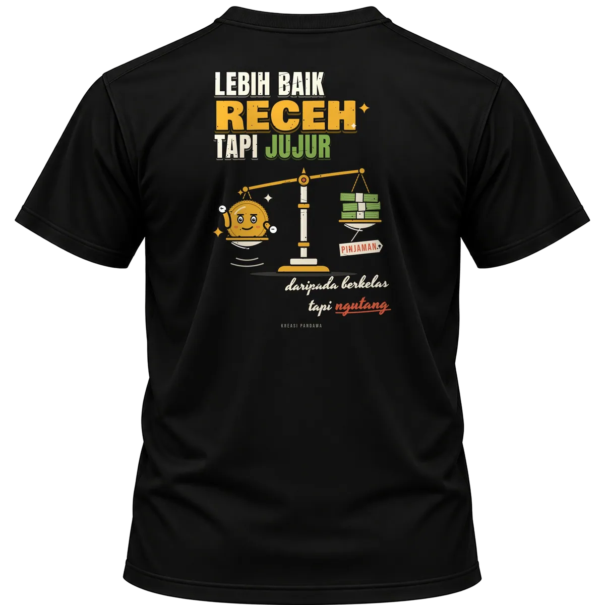 Mockup kaos hitam Kreasi Pandawa tampak belakang, sablon punggung: Lebih baik receh tapi jujur, daripada berkelas tapi ngutang