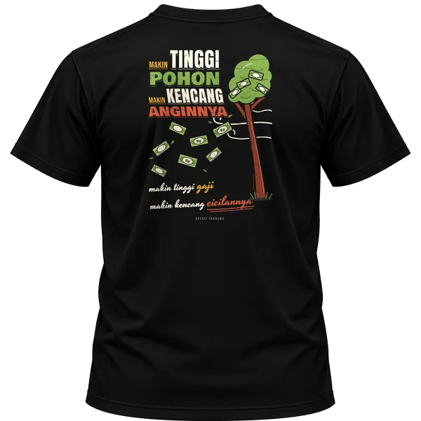 Mockup kaos hitam Kreasi Pandawa tampak belakang, sablon punggung: Makin tinggi pohon makin kencang anginnya, makin tinggi gaji makin kencang cicilannya
