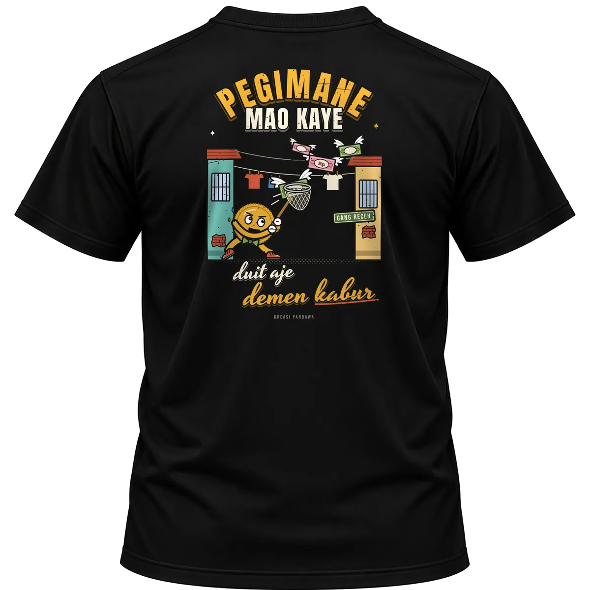 Mockup kaos hitam Kreasi Pandawa tampak belakang, sablon punggung: Pegimane mao kaye, duit aje demen kabur