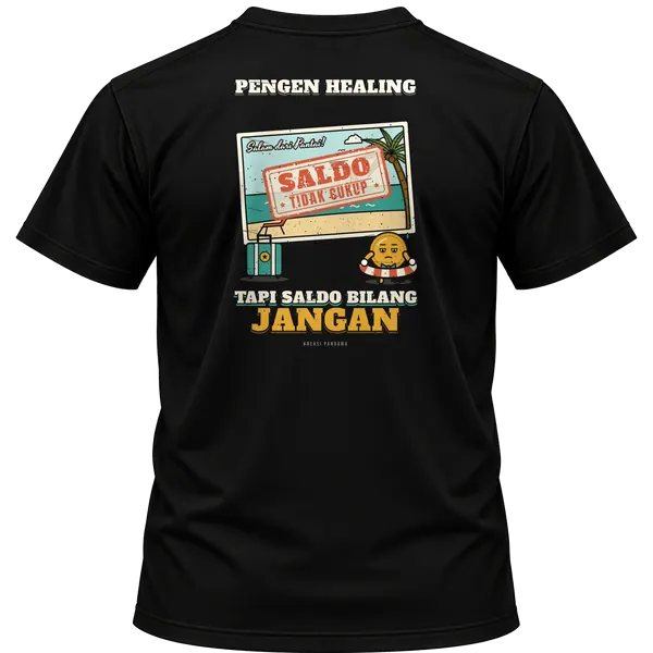 Mockup kaos hitam Kreasi Pandawa tampak belakang, sablon punggung: Pengen healing, tapi saldo bilang jangan