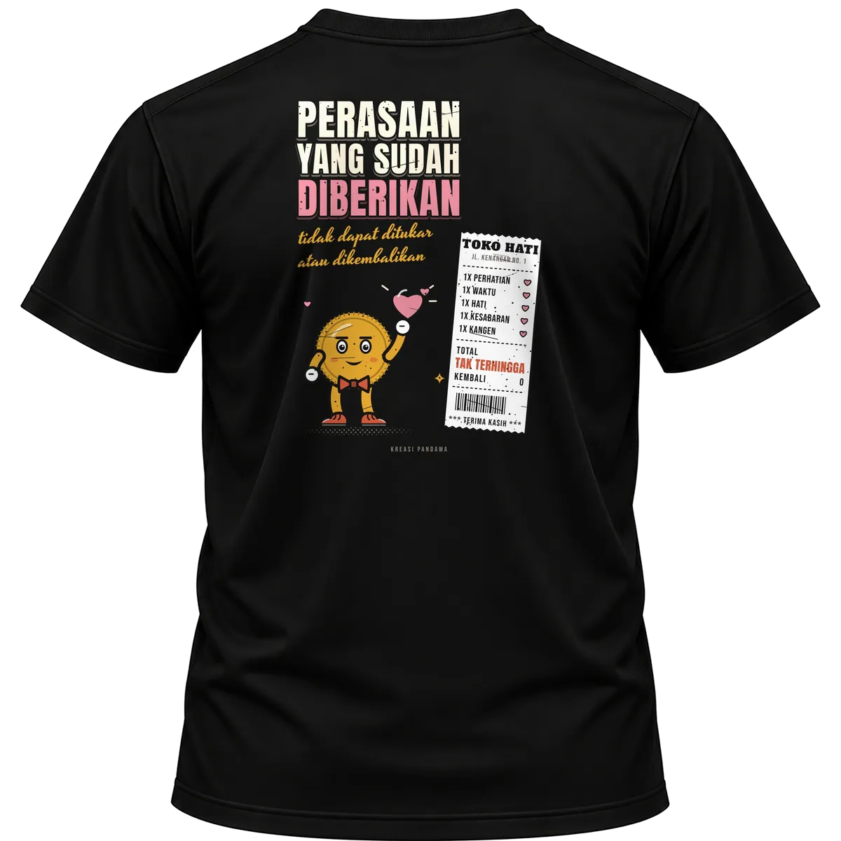 Mockup kaos hitam Kreasi Pandawa tampak belakang, sablon punggung: Perasaan yang sudah diberikan, tidak dapat ditukar atau dikembalikan