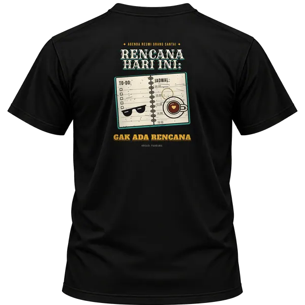Mockup kaos hitam Kreasi Pandawa tampak belakang, sablon punggung: Rencana hari ini: gak ada rencana