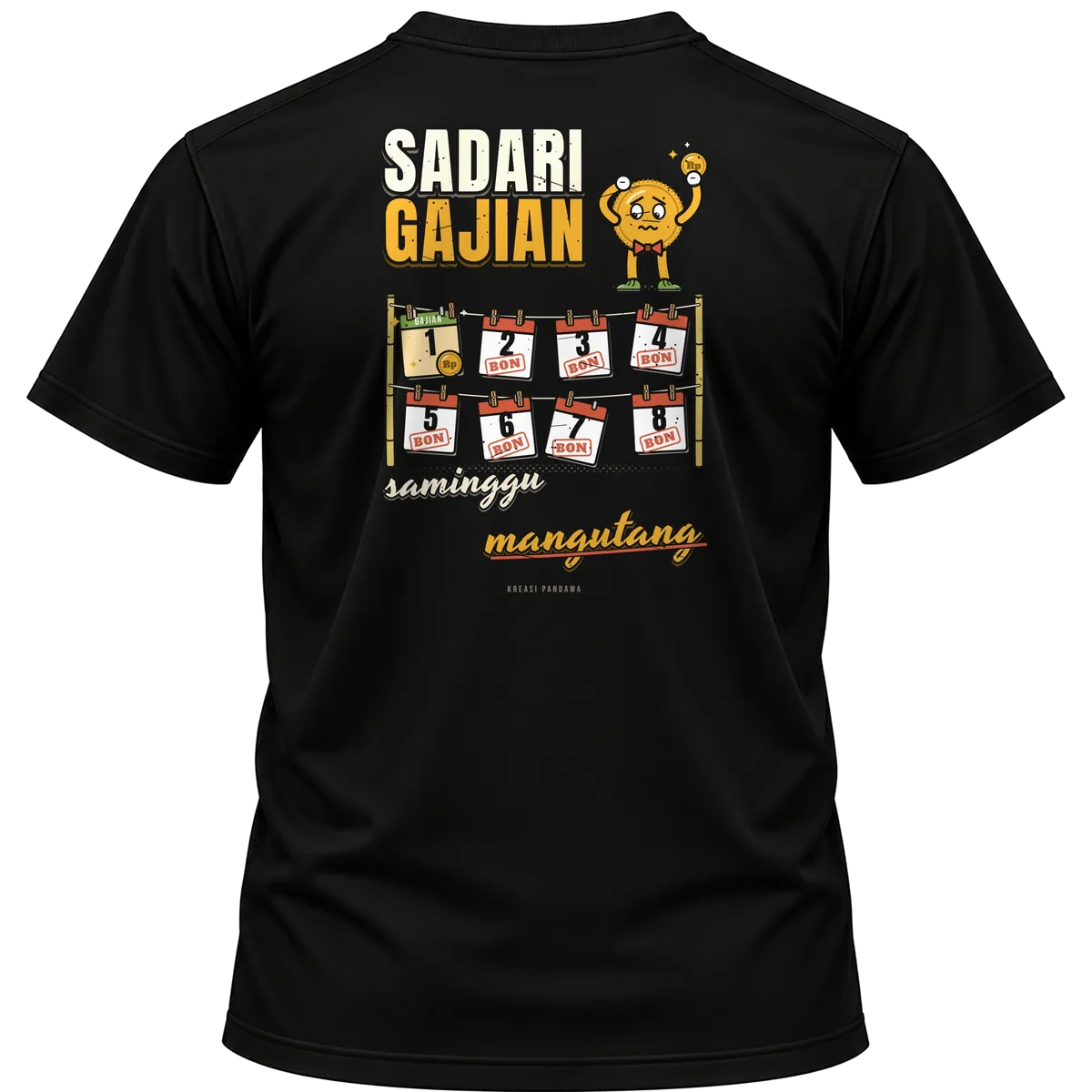 Mockup kaos hitam Kreasi Pandawa tampak belakang, sablon punggung: Sadari gajian, saminggu mangutang