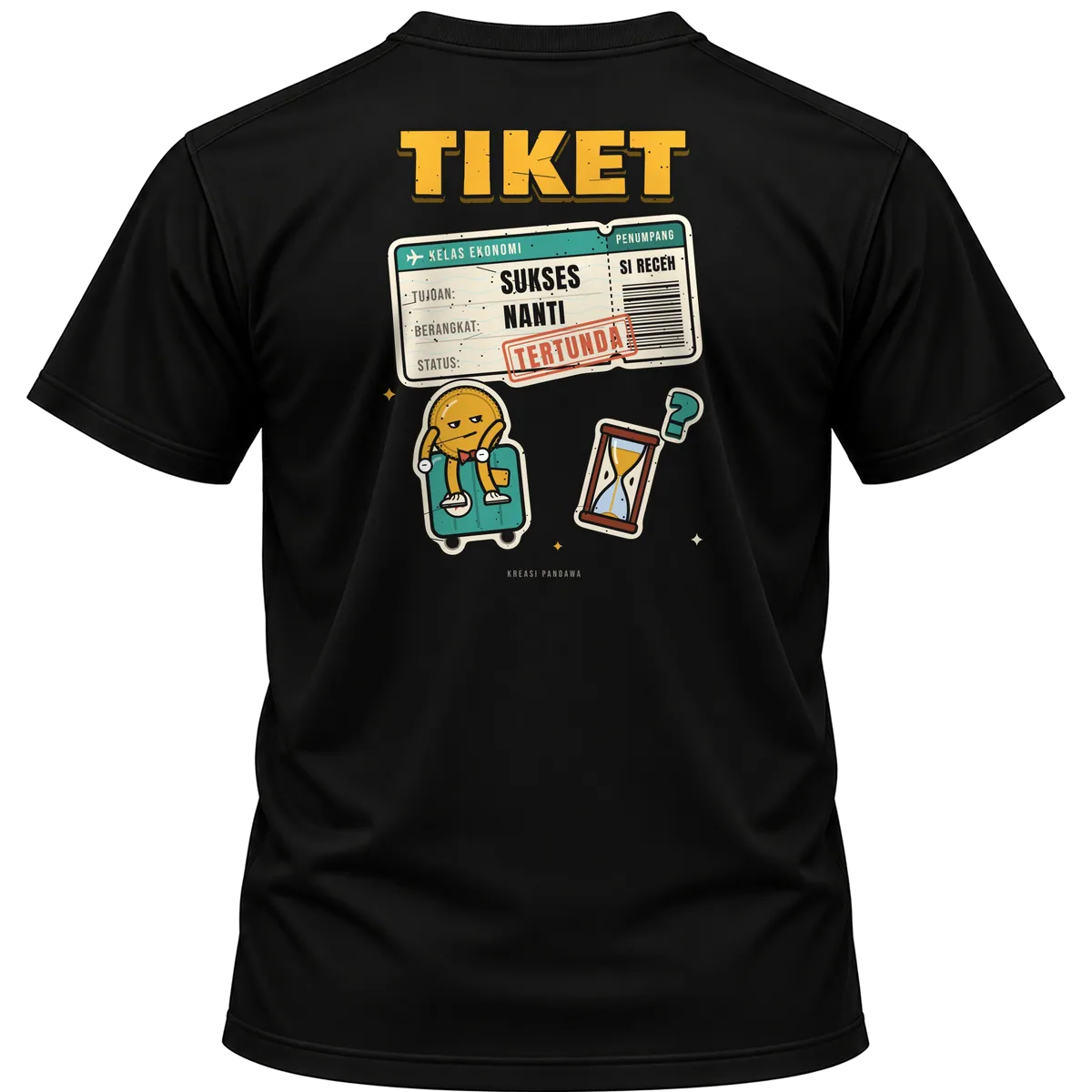 Mockup kaos hitam Kreasi Pandawa tampak belakang, sablon punggung: Tiket, tujuan: sukses, berangkat: nanti, status: tertunda